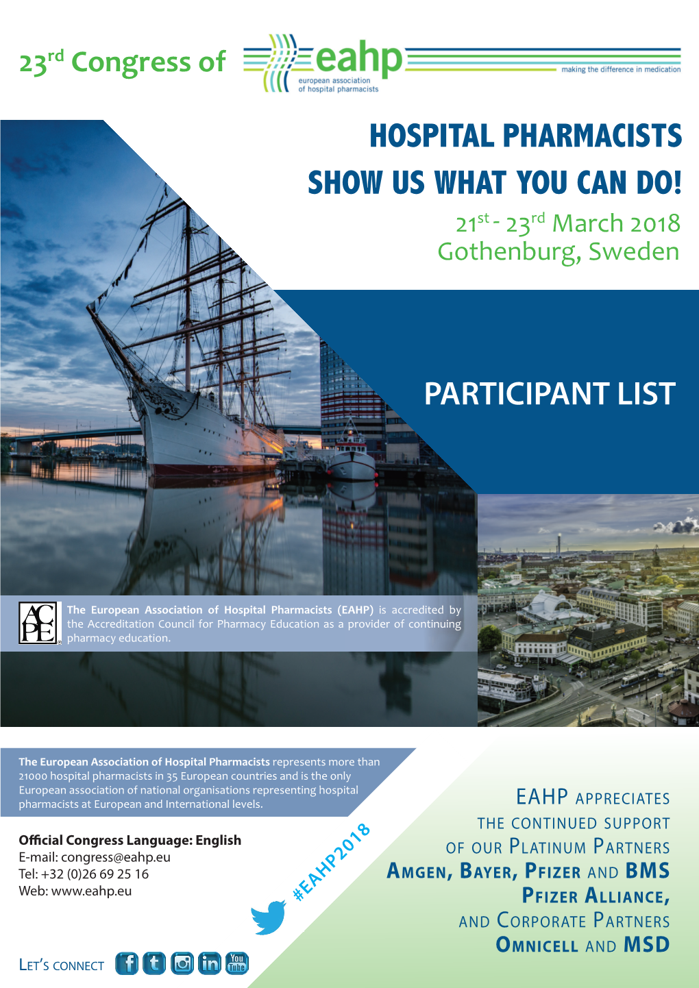 HOSPITAL PHARMACISTS SHOW US WHAT YOU CAN DO! 21St - 23Rd March 2018 Gothenburg, Sweden