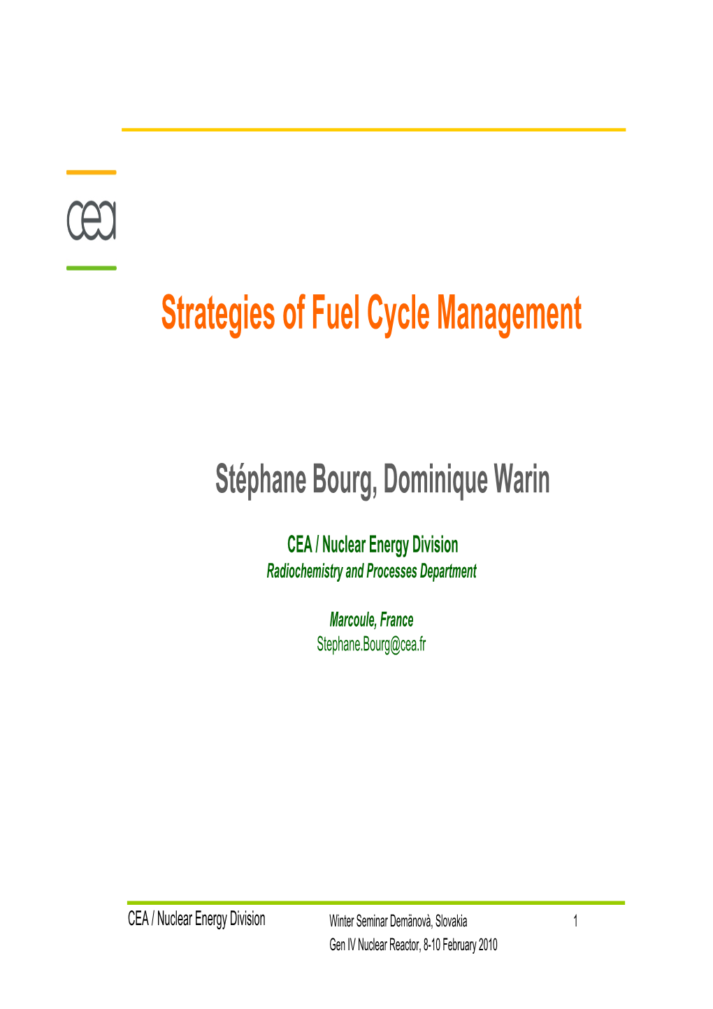 Strategies of Fuel Cycle Management