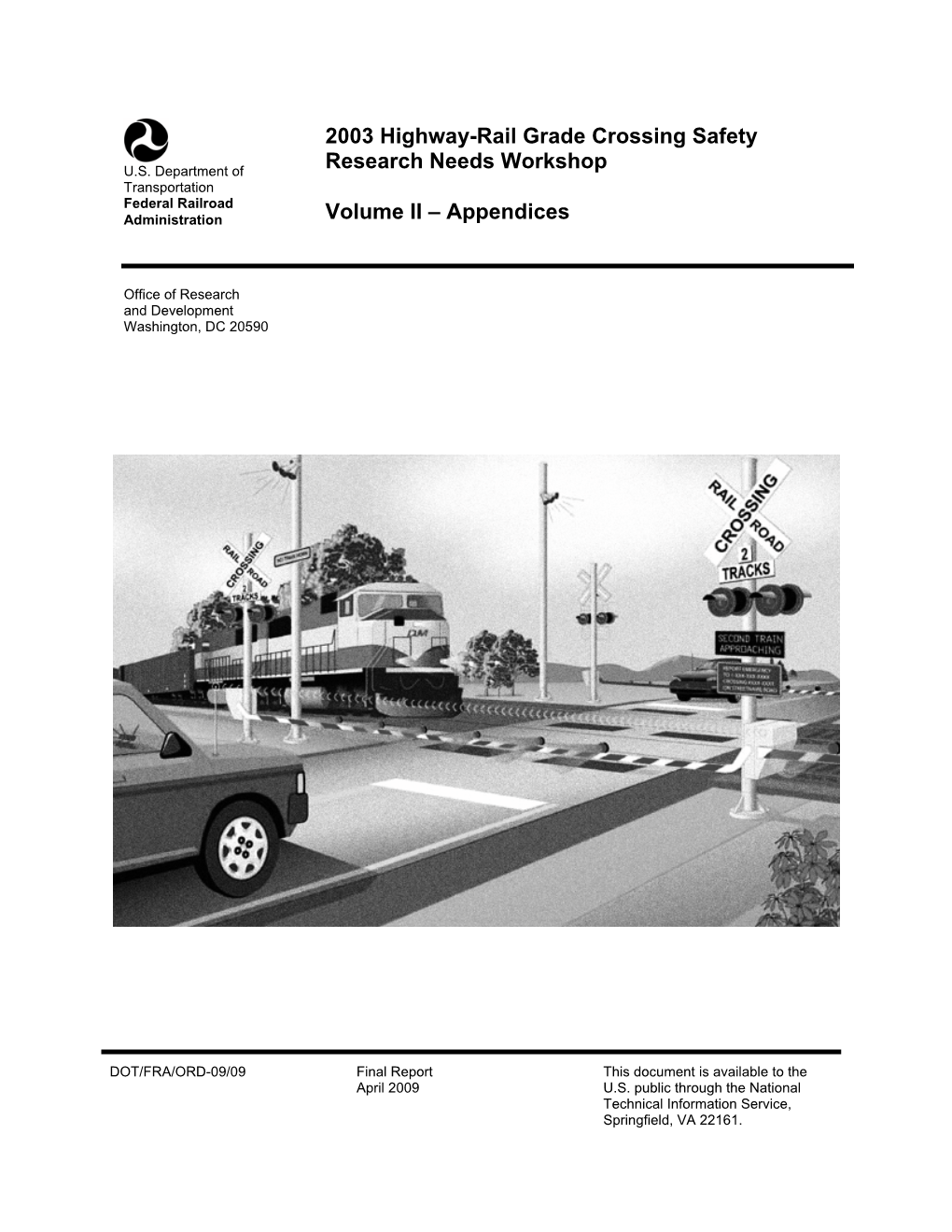 2003 Highway-Rail Grade Crossing Safety Research Needs Workshop Volume II– 1.1.1 1.1.1.1 RR97/DB063 Appendices 6