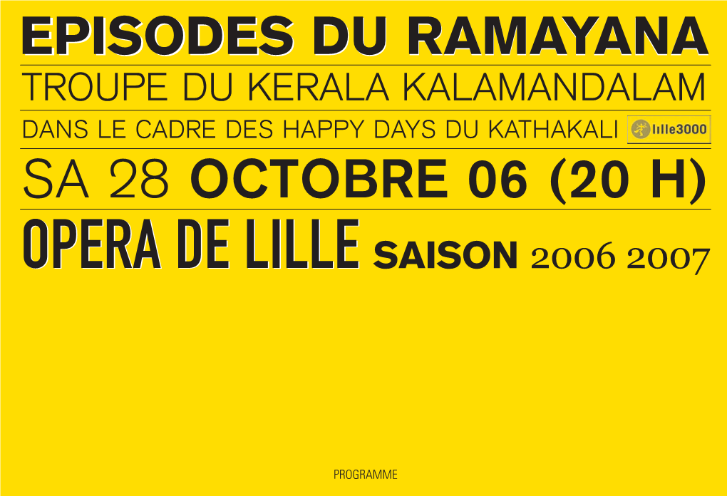 Episodes Du Ramayana Troupe Du Kerala Kalamandalam Dans Le Cadre Des Happy Days Du Kathakali Sa 28 Octobre 06 (20 H) Opera De Lille Saison 2006 2007