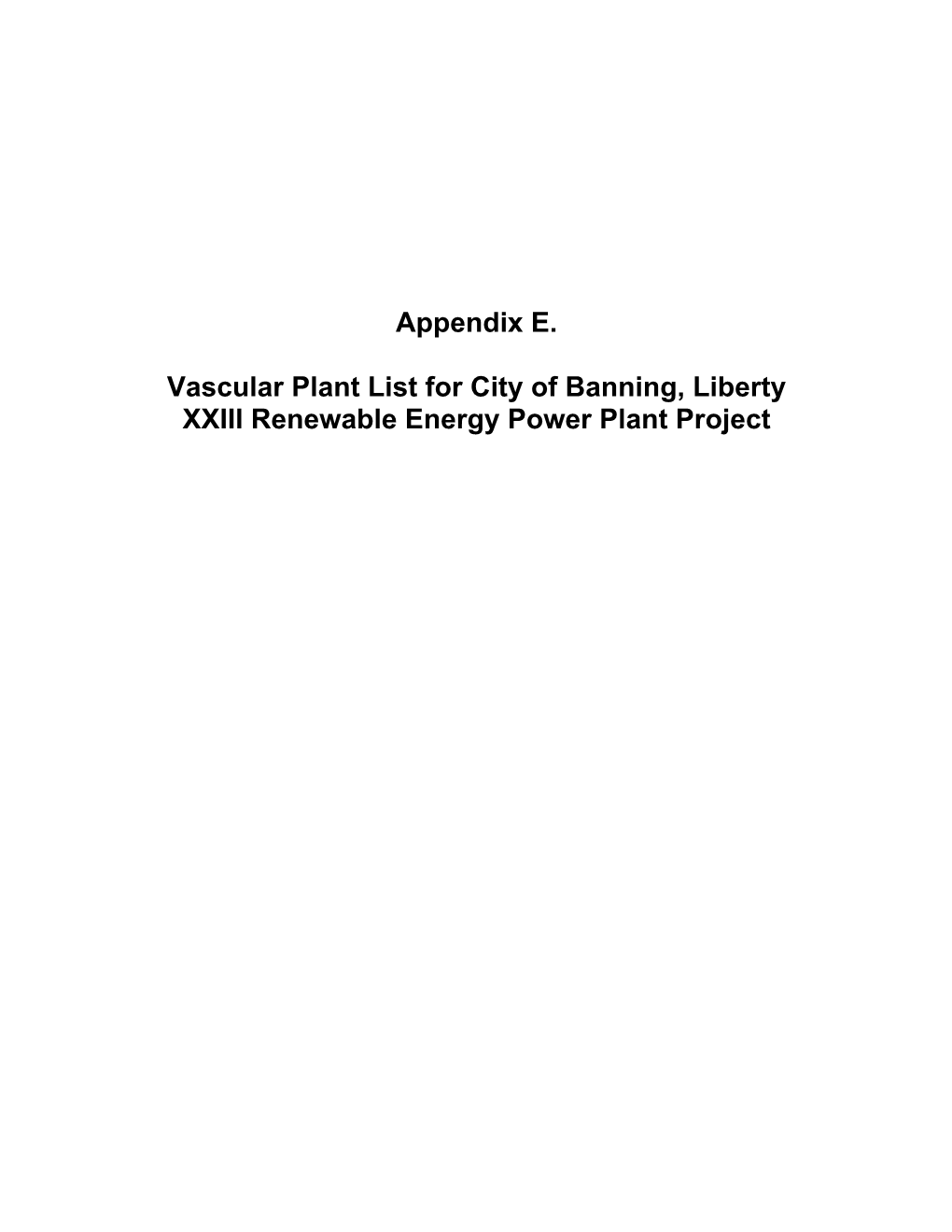 Appendix E. Vascular Plant List for City of Banning, Liberty XXIII