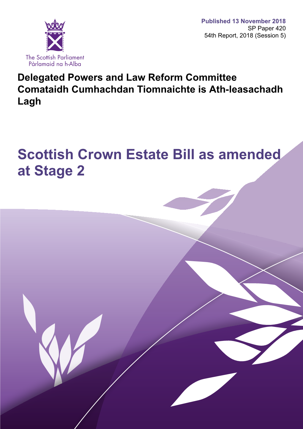 Scottish Crown Estate Bill As Amended at Stage 2 Published in Scotland by the Scottish Parliamentary Corporate Body