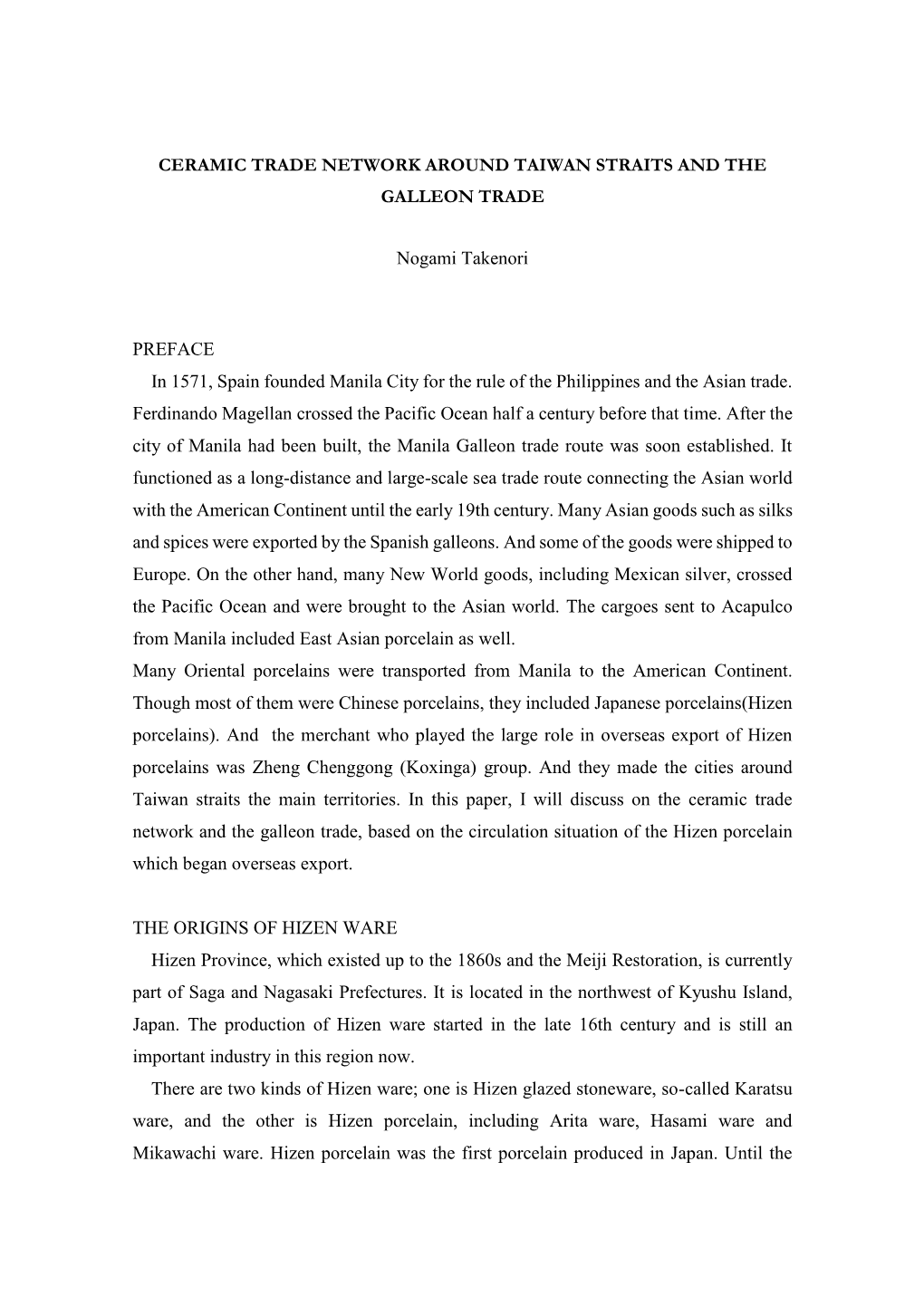 Paper, I Will Discuss on the Ceramic Trade Network and the Galleon Trade, Based on the Circulation Situation of the Hizen Porcelain Which Began Overseas Export