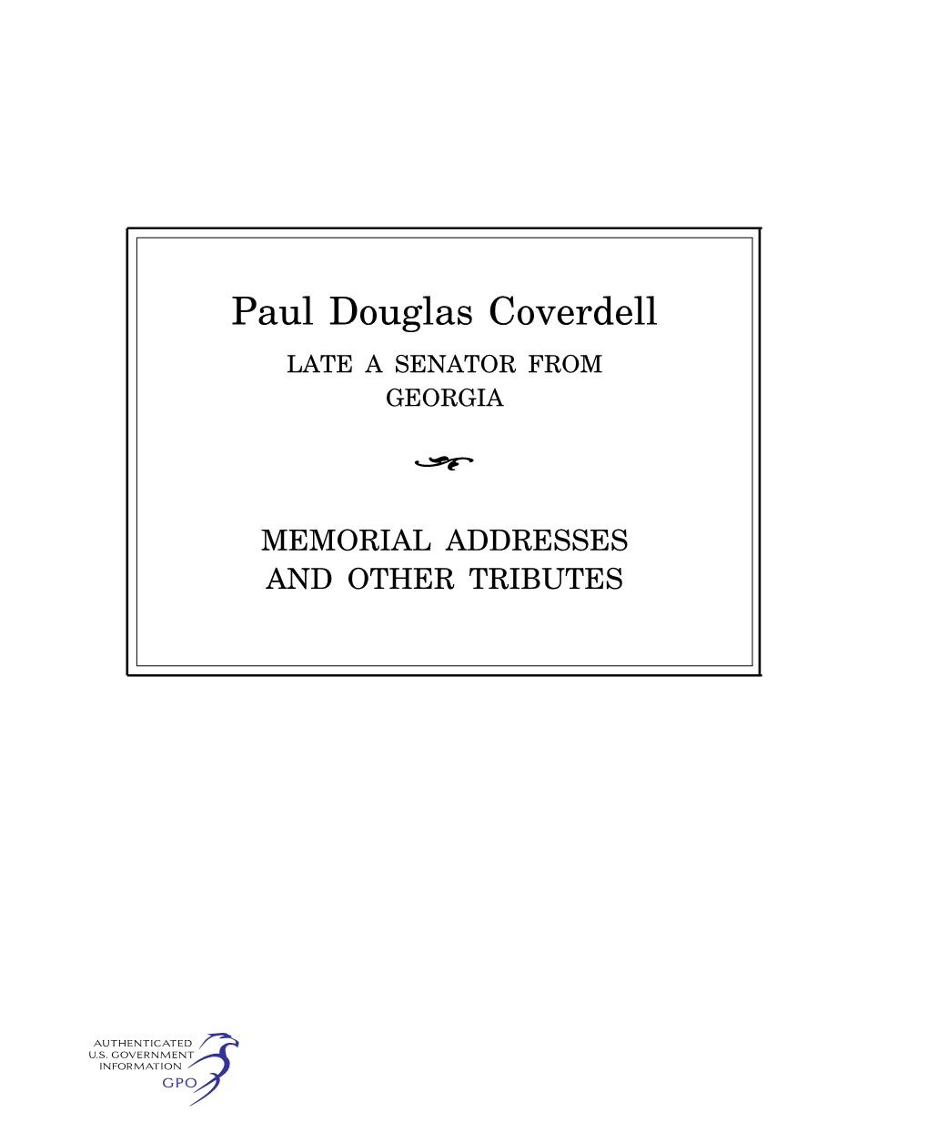 Paul Douglas Coverdell LATE a SENATOR from GEORGIA ÷