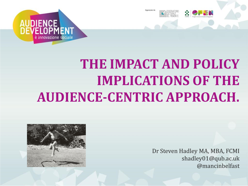 The Impact and Policy Implications of the Audience-Centric Approach