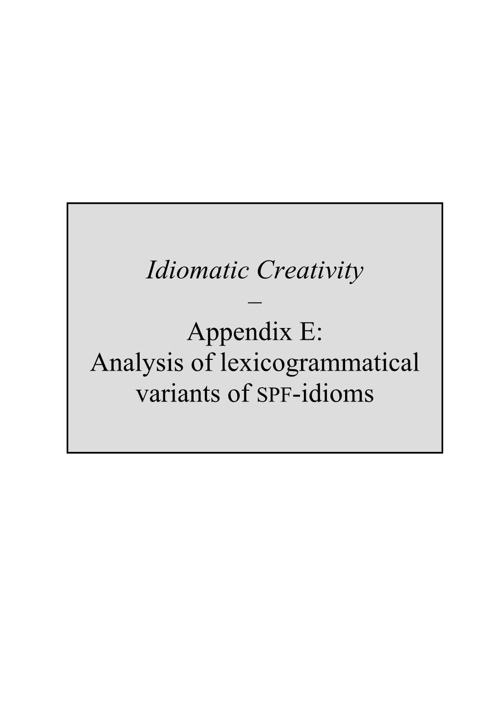 Analysis of Lexicogrammatical Variants of SPF-Idioms