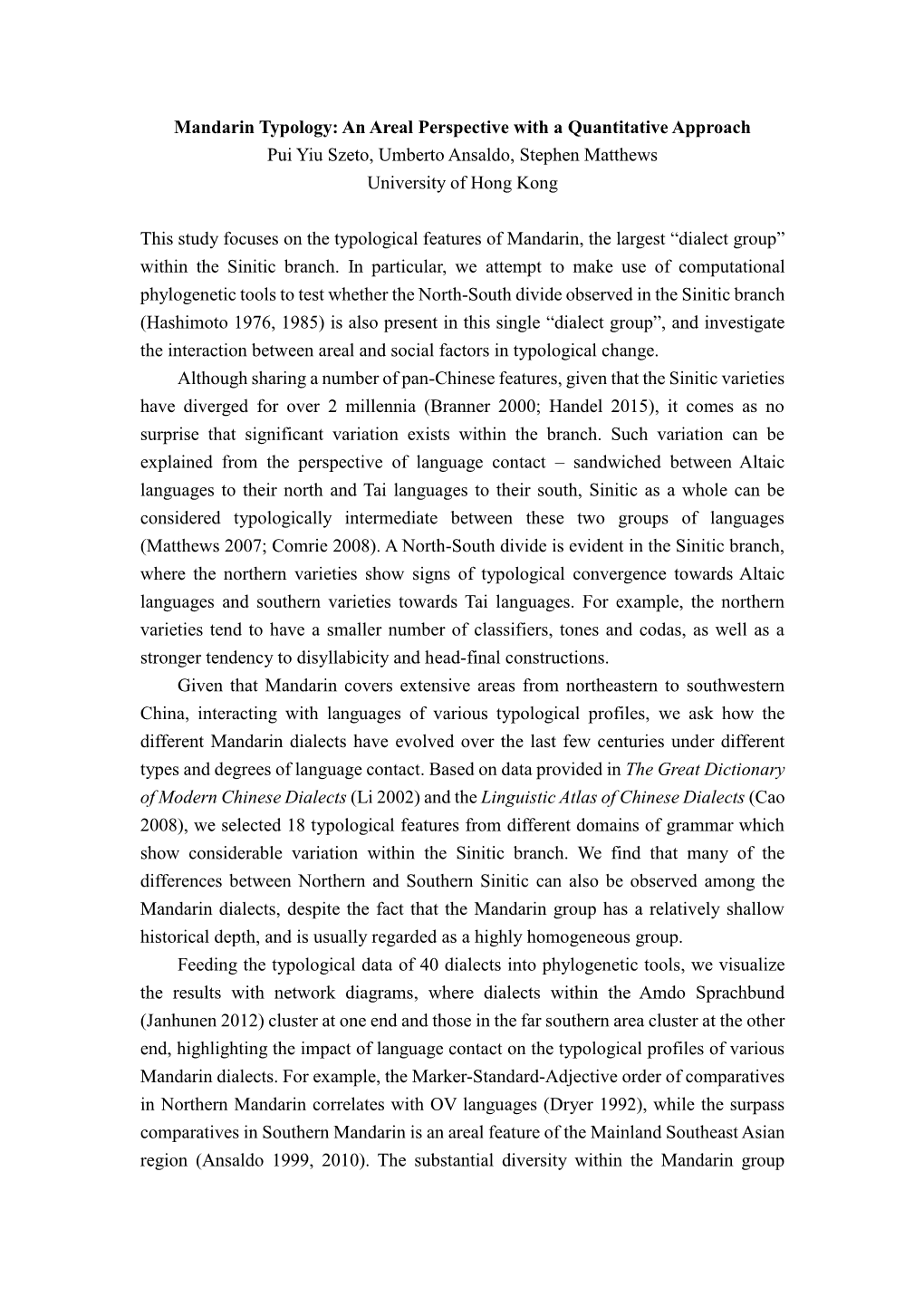 Mandarin Typology: an Areal Perspective with a Quantitative Approach Pui Yiu Szeto, Umberto Ansaldo, Stephen Matthews University of Hong Kong