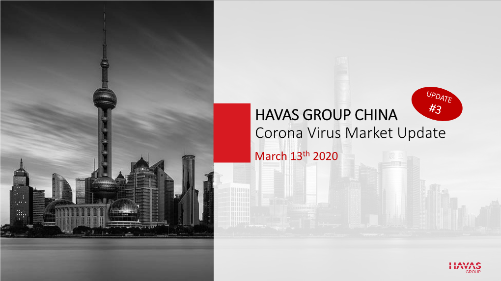 HAVAS GROUP CHINA Corona Virus Market Update March 13Th 2020 Content