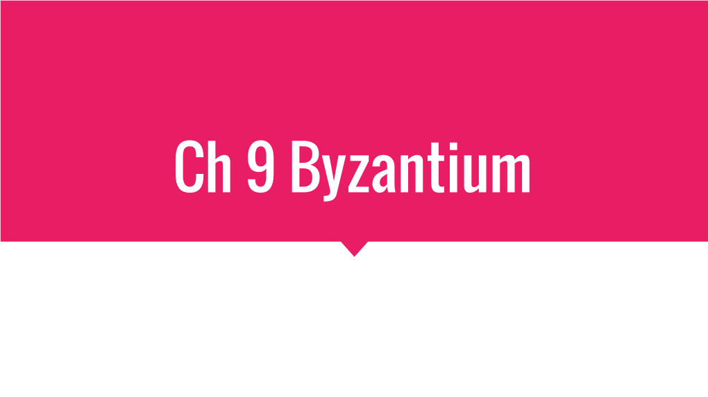 Ch 9 Byzantium Overview