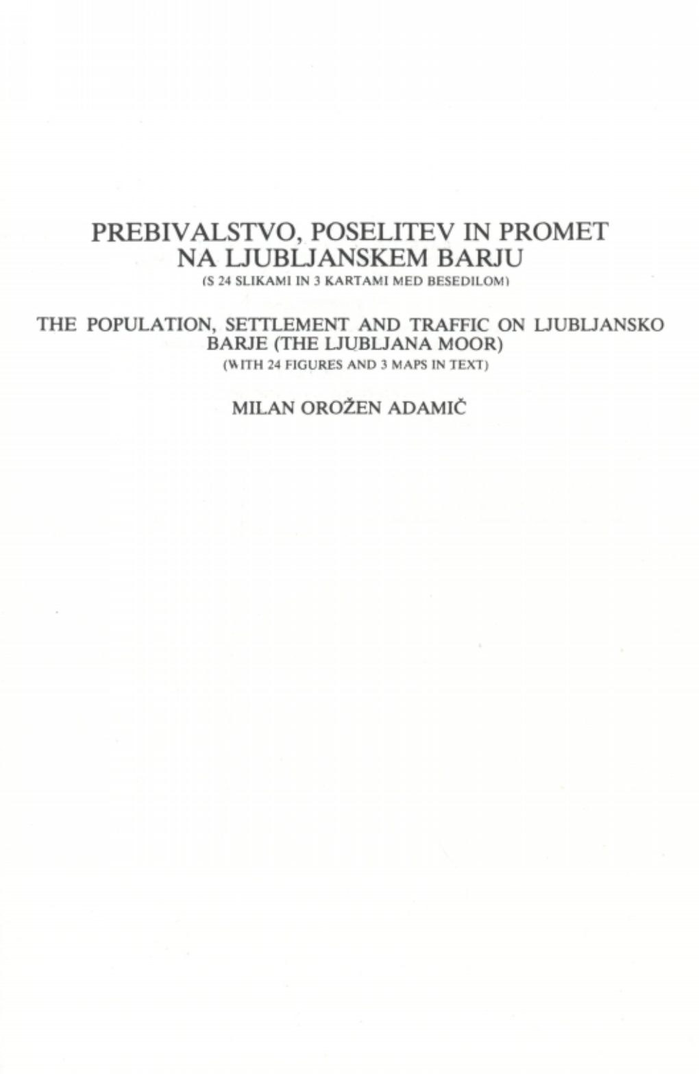 Prebivalstvo, Poselitev in Promet Na Ljubljanskem Barju (S 24 Slikami in 3 Kartami Med Besedilom)