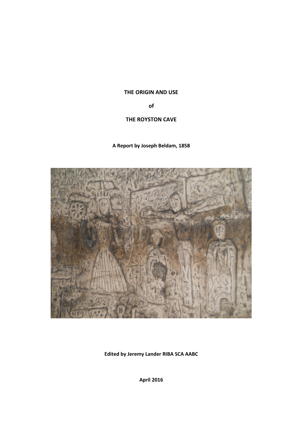 THE ORIGIN and USE of the ROYSTON CAVE