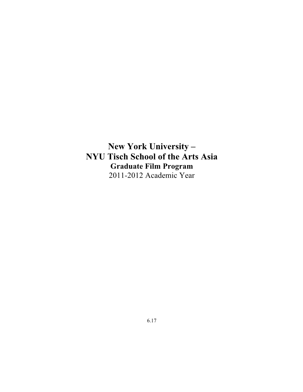 New York University – NYU Tisch School of the Arts Asia Graduate Film Program 2011-2012 Academic Year