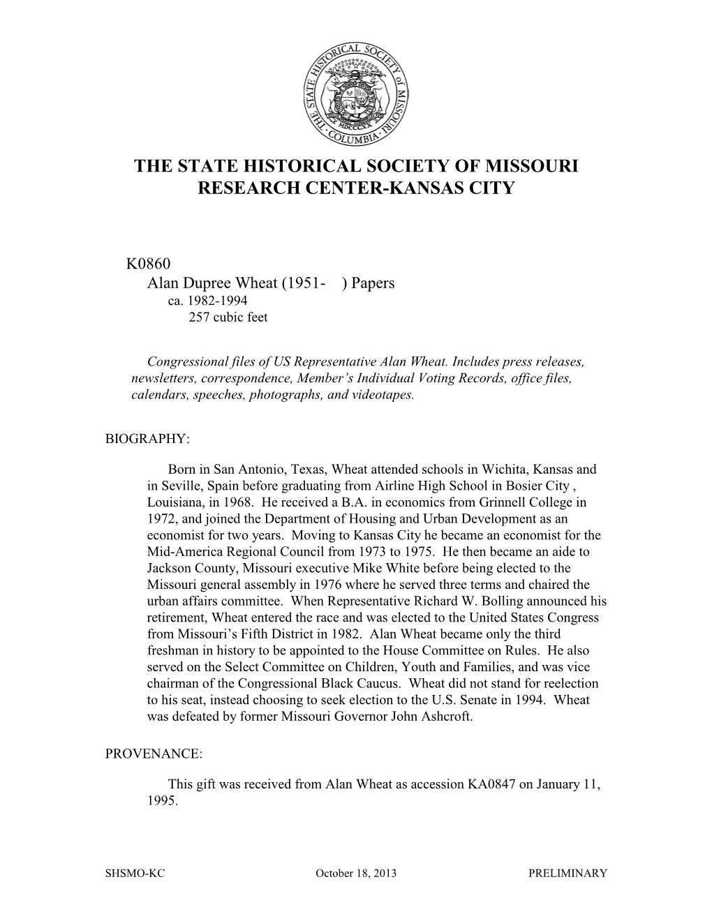 Alan Dupree Wheat (1951- ) Papers (K0860); the State Historical Society of Missouri Research Center-Kansas City [After First Mention May Be Abbreviated to SHSMO-KC]