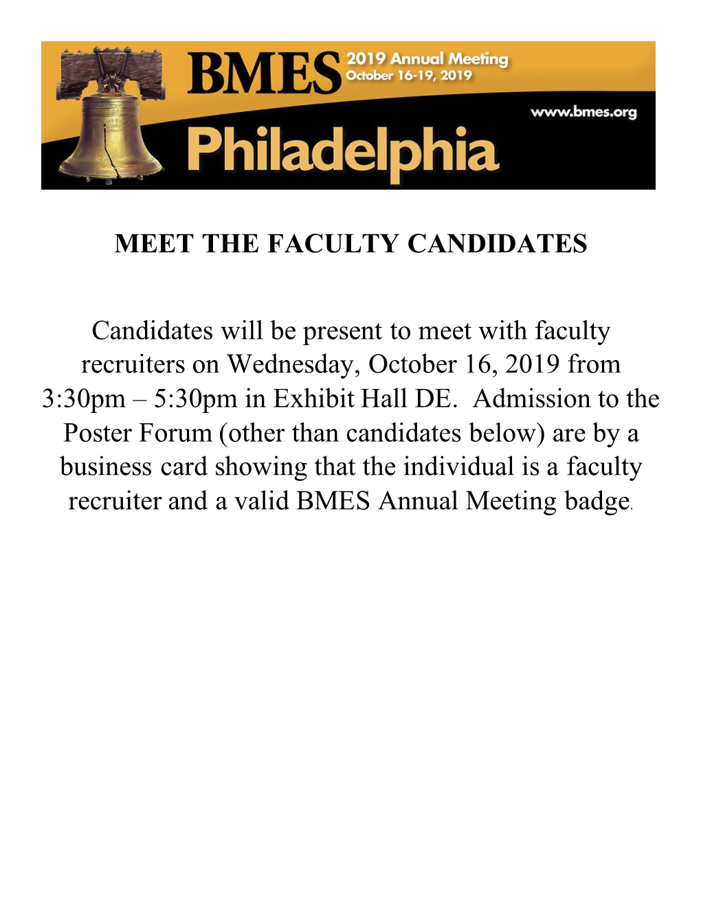 MEET the FACULTY CANDIDATES Candidates Will Be Present to Meet with Faculty Recruiters on Wednesday, October 16, 2019 from 3:30P