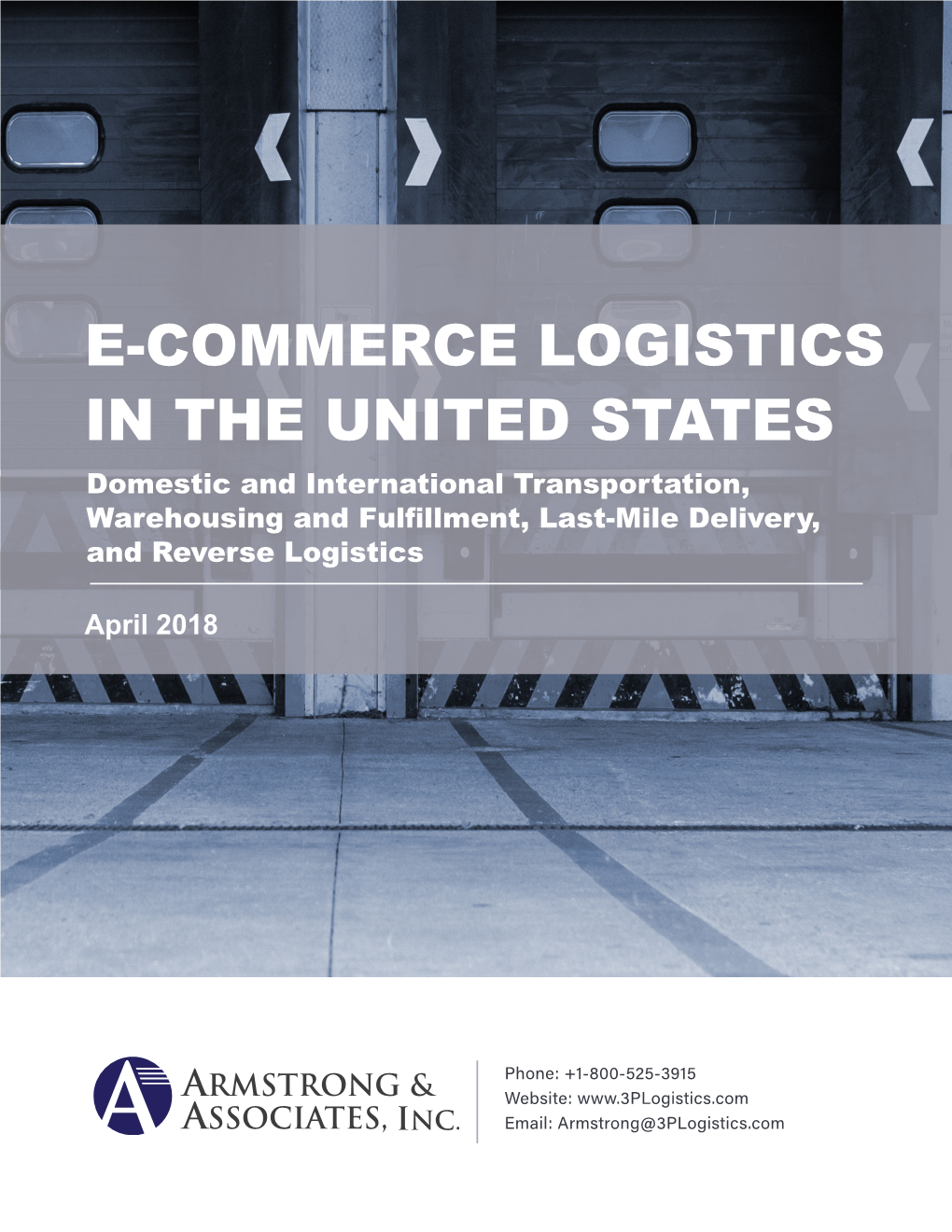 E-COMMERCE LOGISTICS in the UNITED STATES Domestic and International Transportation, Warehousing and Fulfillment, Last-Mile Delivery, and Reverse Logistics