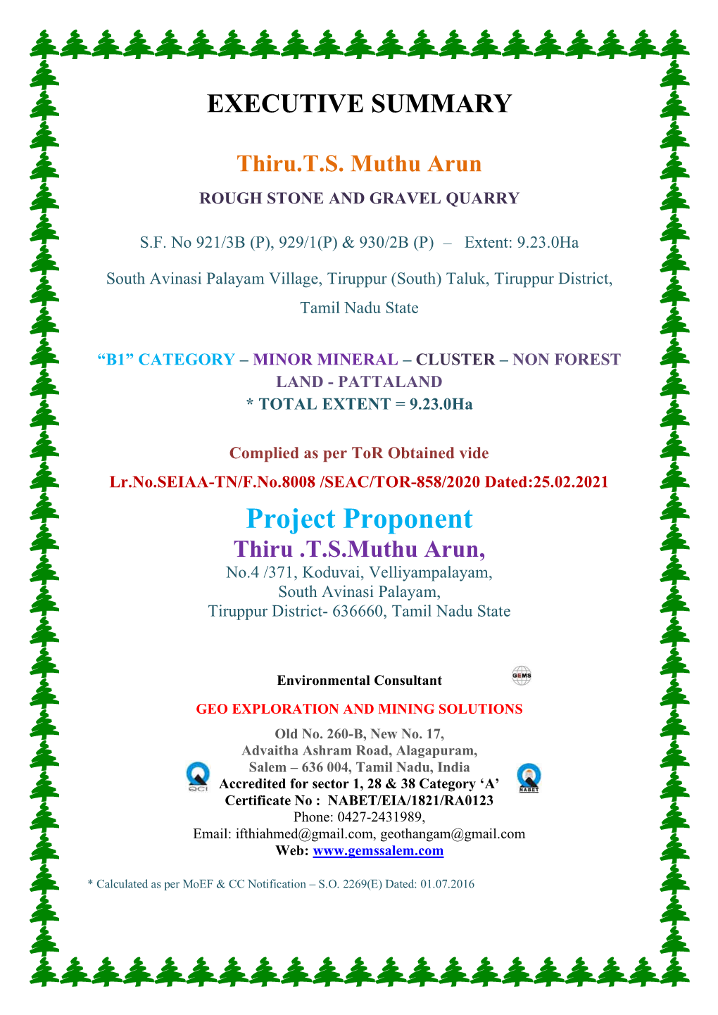Project Proponent Thiru .T.S.Muthu Arun, No.4 /371, Koduvai, Velliyampalayam, South Avinasi Palayam, Tiruppur District- 636660, Tamil Nadu State