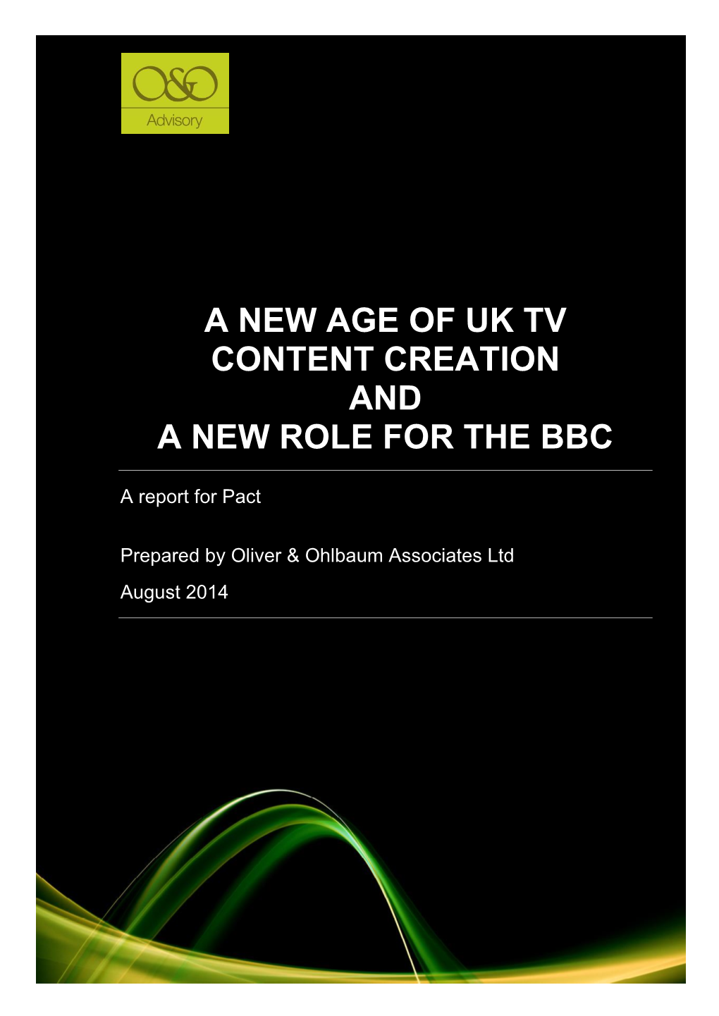 A New Age of Uk Tv Content Creation and a New Role for the Bbc