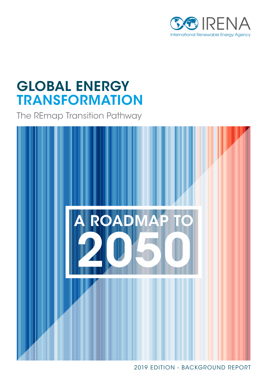 Global Energy Transformation: the Remap Transition Pathway (Background Report to 2019 Edition), International Renewable Energy Agency, Abu Dhabi