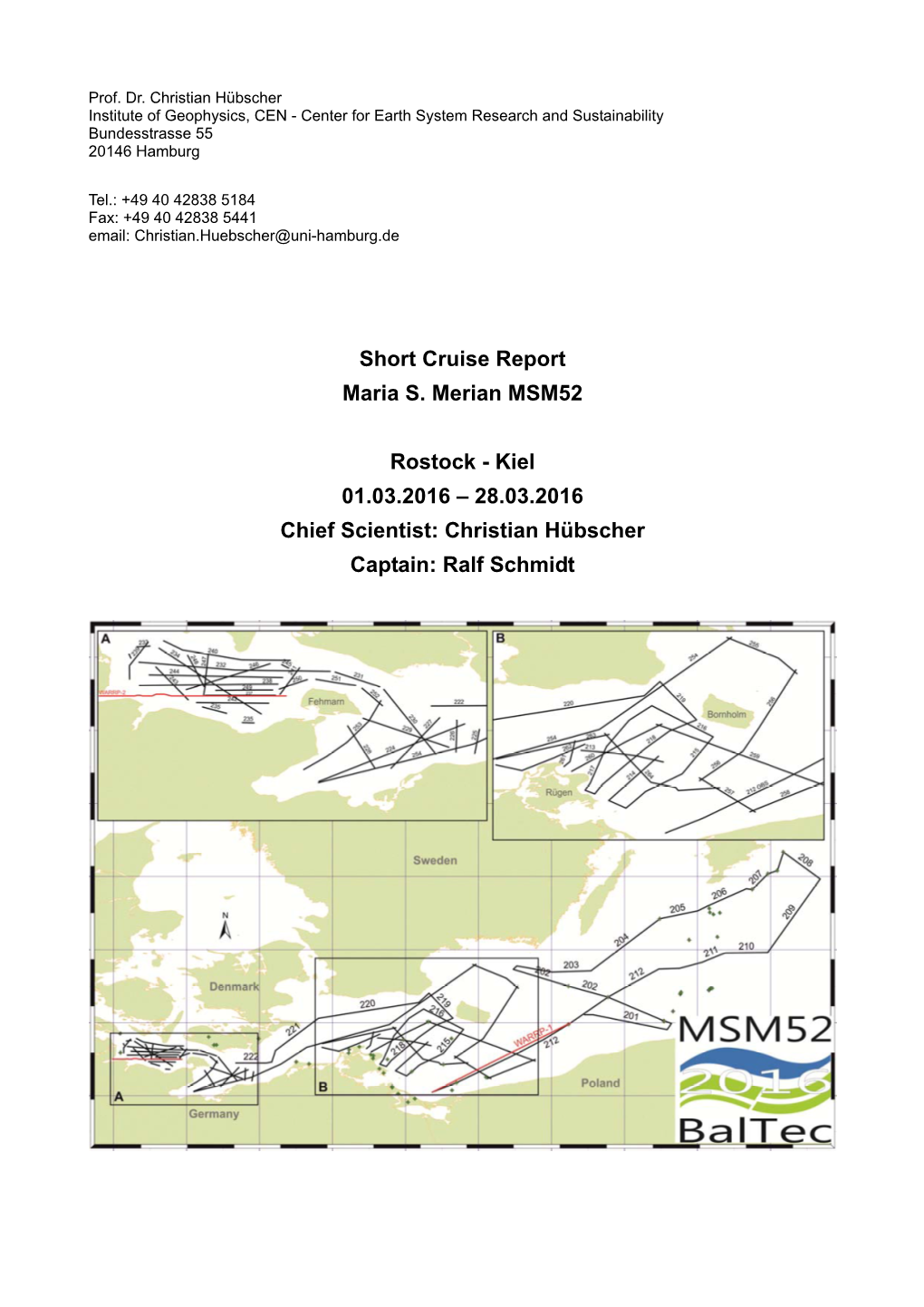 Short Cruise Report Maria S. Merian MSM52 Rostock