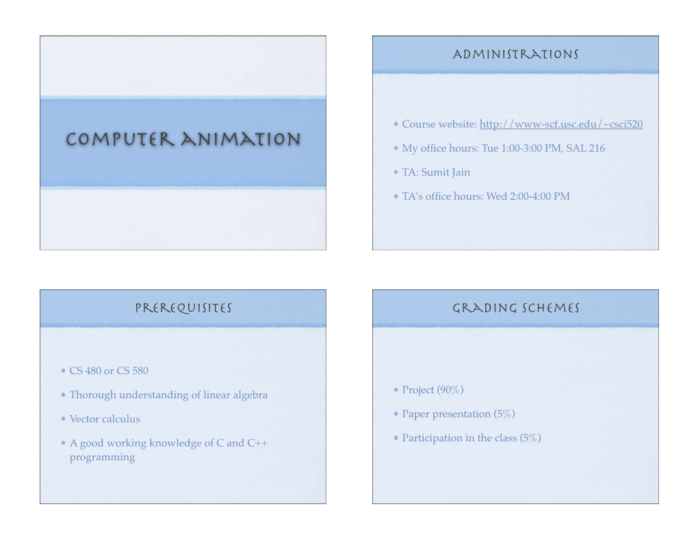 Computer Animation My Ofﬁce Hours: Tue 1:00-3:00 PM, SAL 216