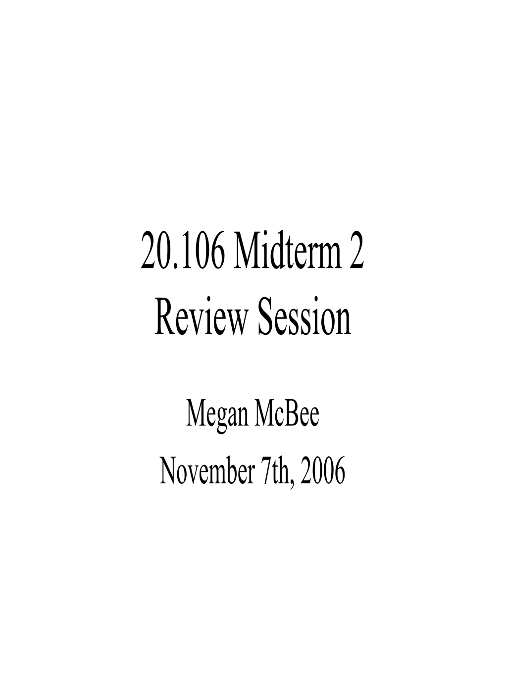 BE.106 Midterm 2 Review Session