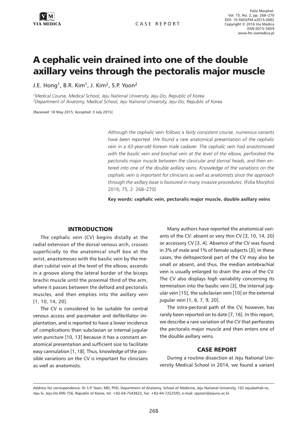 A Cephalic Vein Drained Into One of the Double Axillary Veins Through the Pectoralis Major Muscle J.E