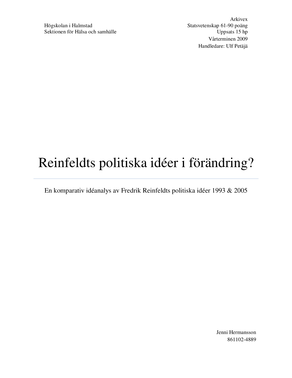 Reinfeldts Politiska Idéer I Förändring?