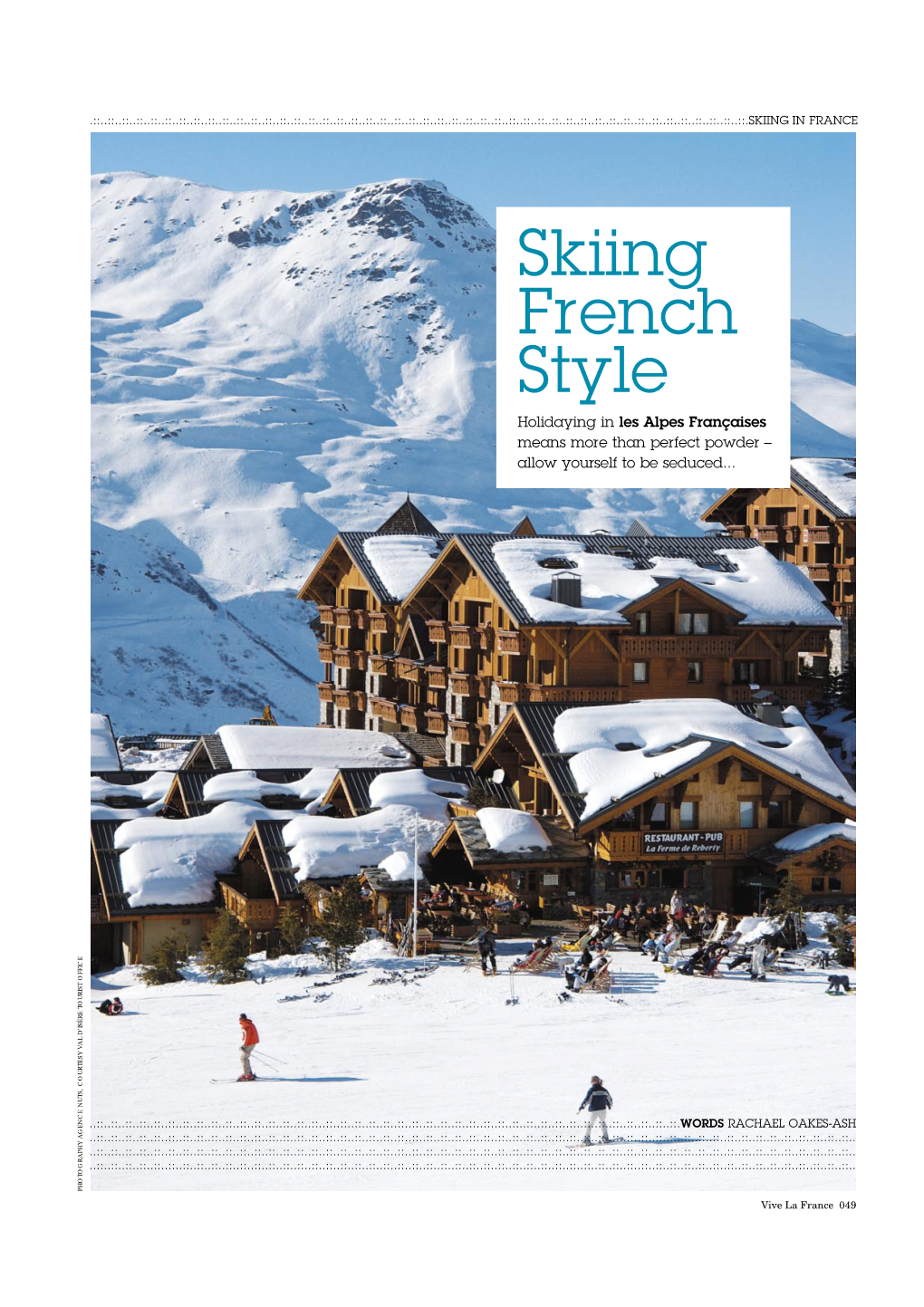 Skiing French Style Holidaying in Les Alpes Françaises Means More Than Perfect Powder – Allow Yourself to Be Seduced