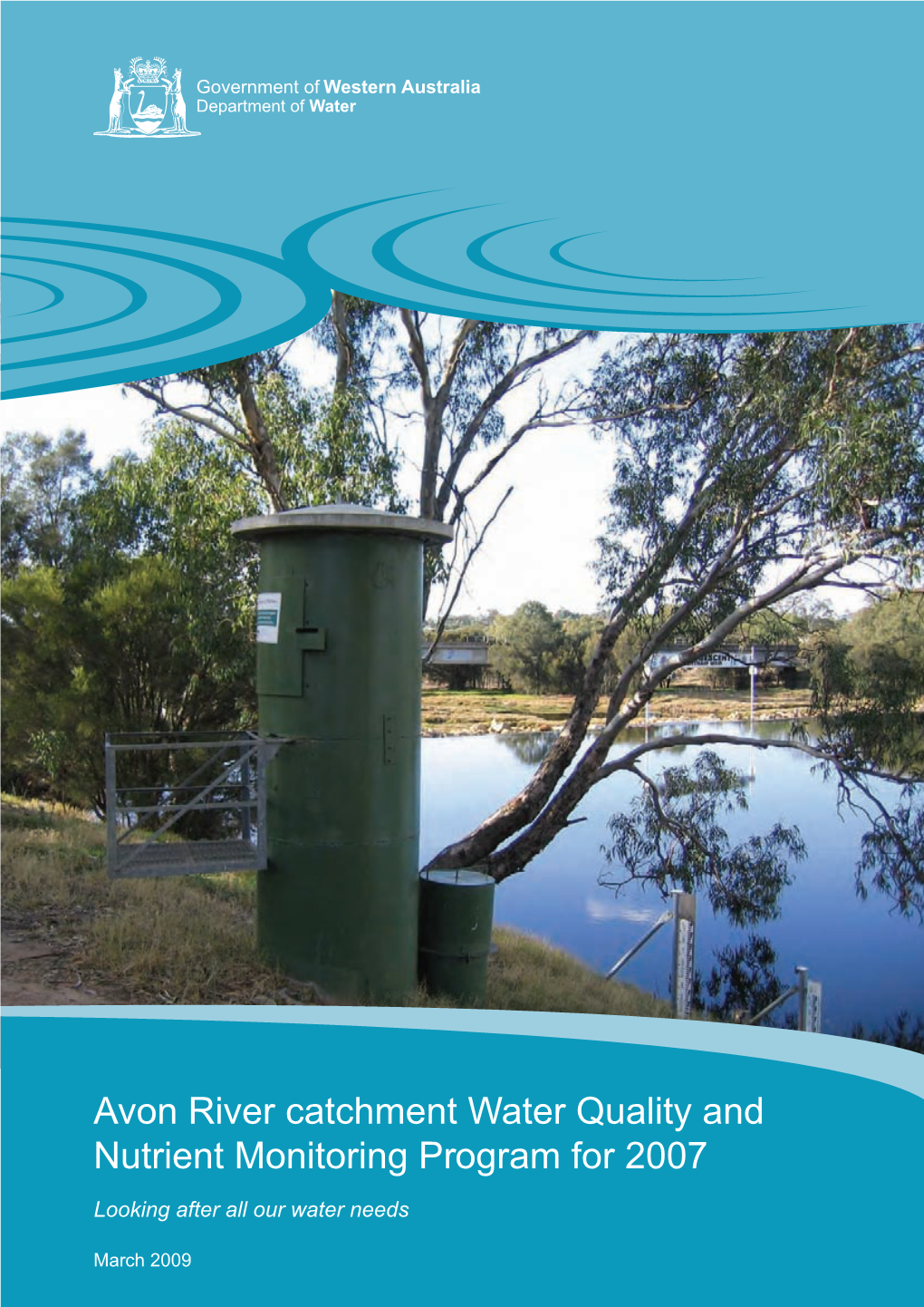 Avon River Catchment Water Quality and Nutrient Monitoring Program for 2007 Looking After All Our Water Needs