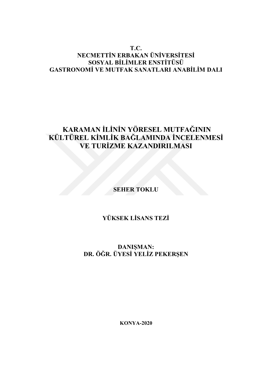 Karaman Ilinin Yöresel Mutfağinin Kültürel Kimlik Bağlaminda Incelenmesi Ve Turizme Kazandirilmasi