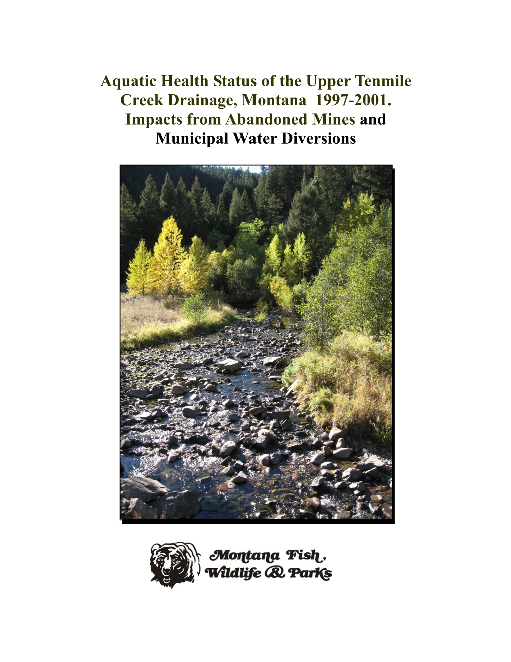 Aquatic Health Status of the Upper Tenmile Creek Drainage, Montana 1997-2001