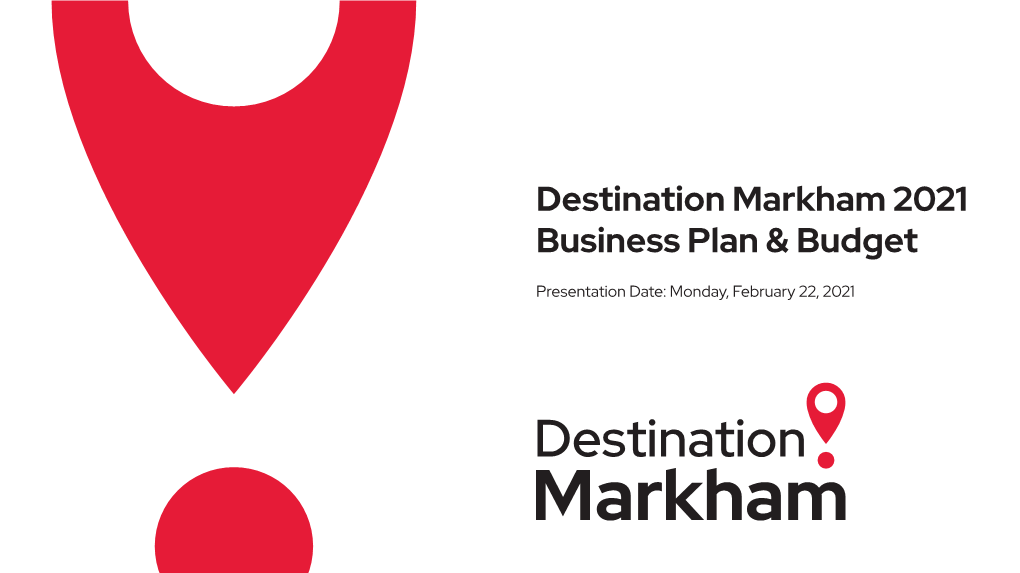 Destination Markham 2021 Business Plan & Budget