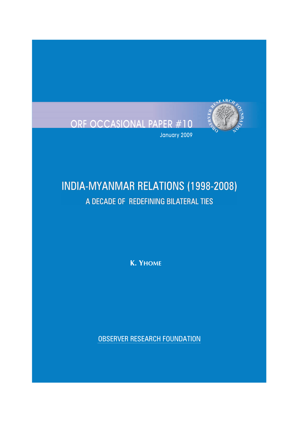 India-Myanmar Relations (1998-2008) a Decade of Redefining Bilateral Ties