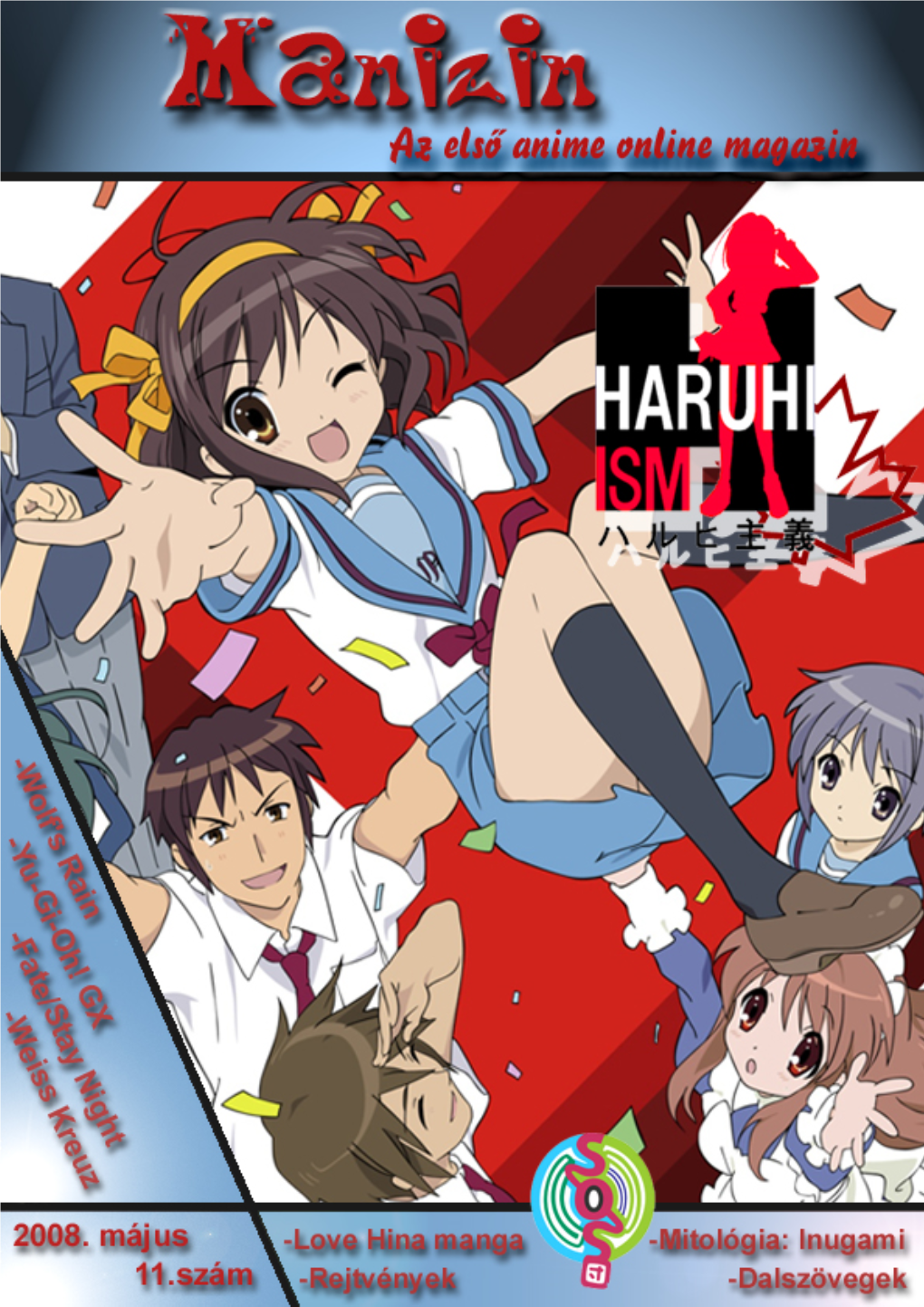 A the Melancholy of Haruhi Suzumiya (涼宮ハルヒの憂鬱 Suzumiya Haruhi Melancholyje Yūutsu?) Egy 2006.-Ban Készített Anime, Ami Novellek Sorozatán Alapul