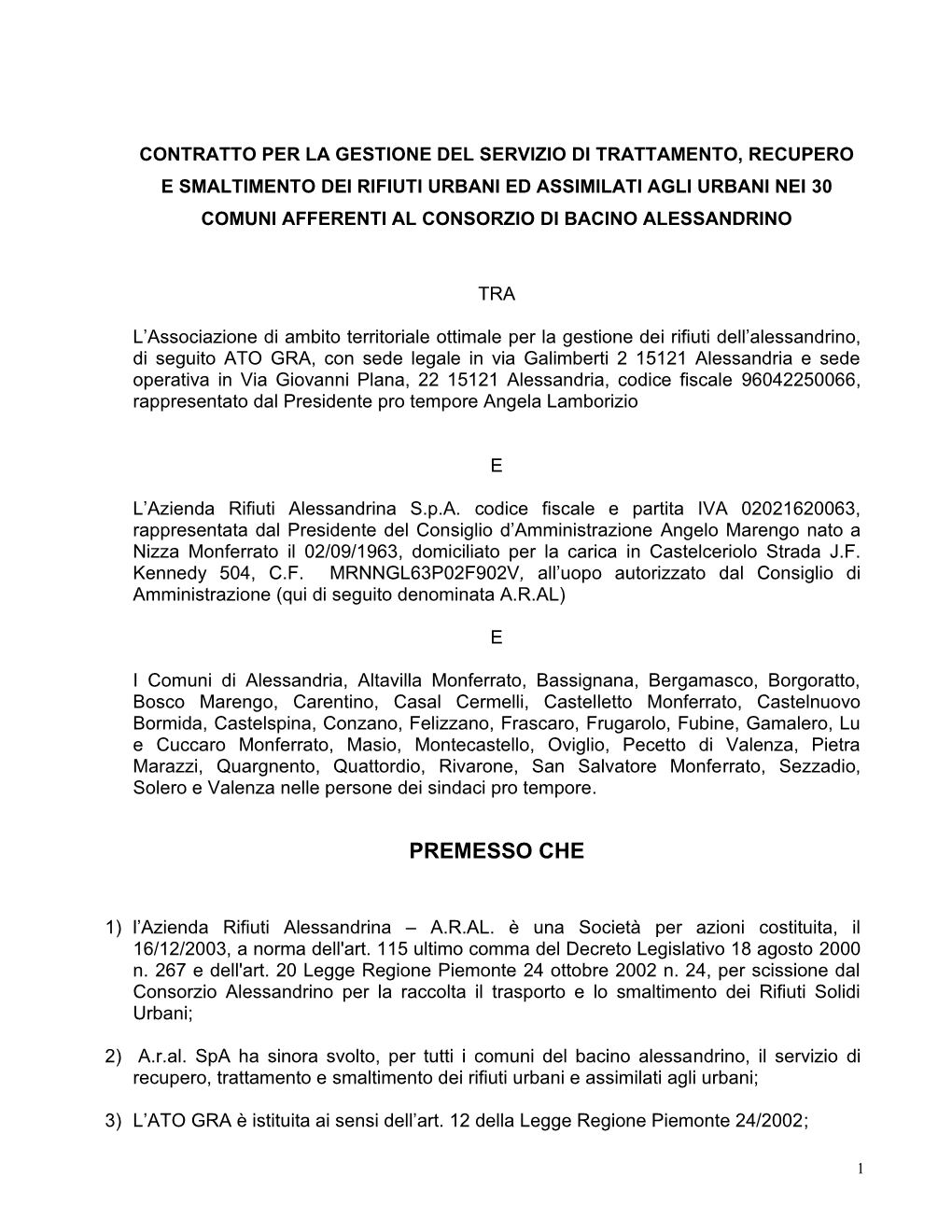 Contratto Di Servizio, Allo Scopo Di Regolamentare La Gestione Delle Prestazioni E Degli Interventi, Fissando Gli Obblighi E I Diritti Reciproci;