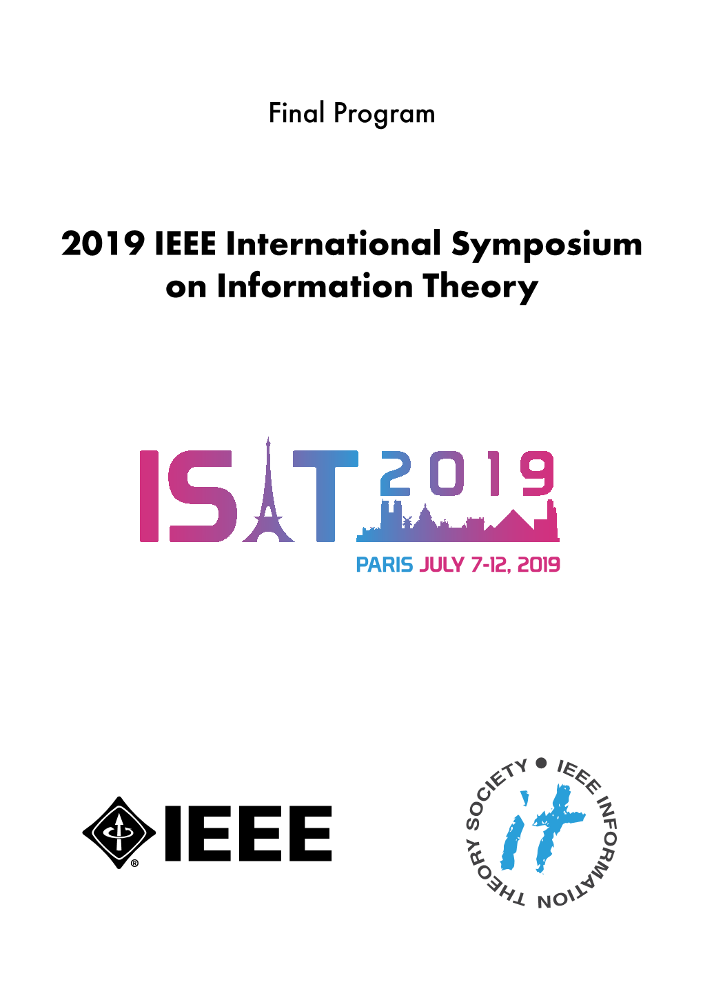 2019 IEEE International Symposium on Information Theory 2019 IEEE International Symposium on Information Theory Welcome to ISIT 2019 in Paris!