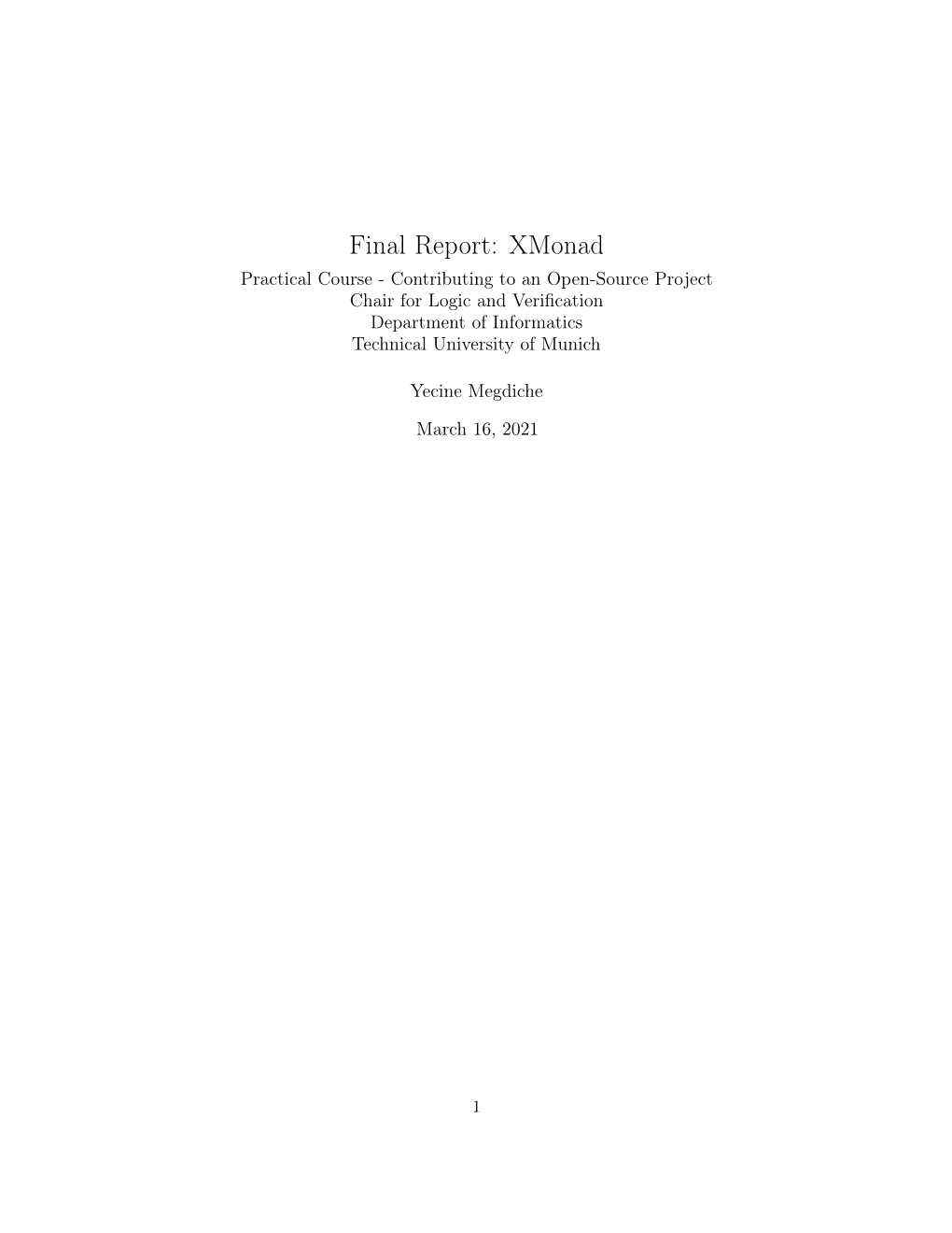 Xmonad Practical Course - Contributing to an Open-Source Project Chair for Logic and Veriﬁcation Department of Informatics Technical University of Munich