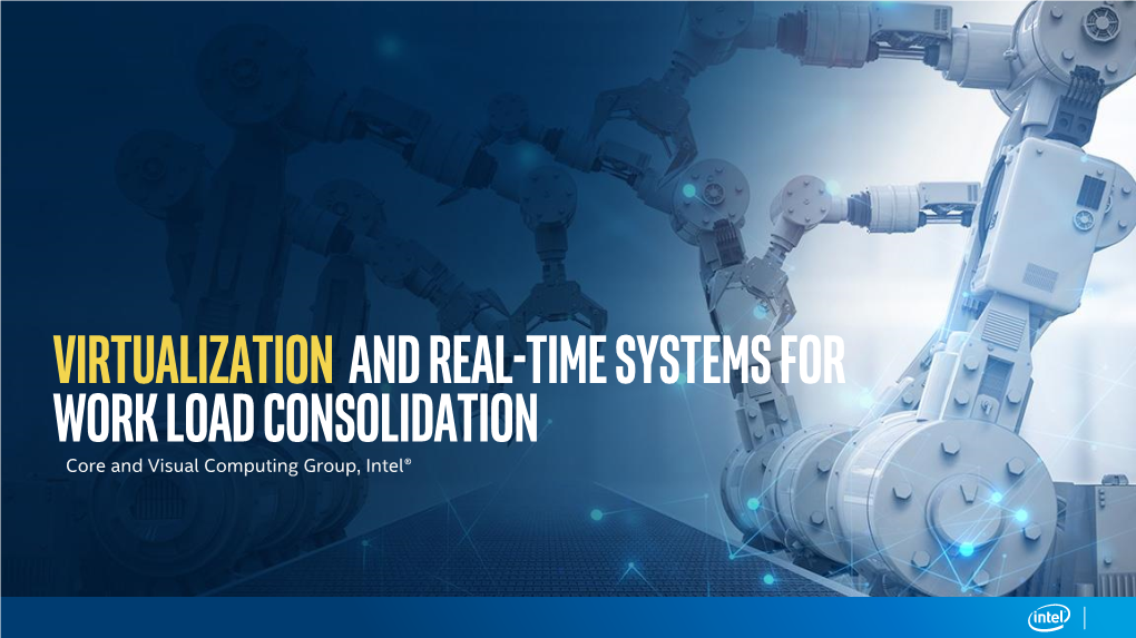 Virtualization and Real-Time Systems for Work Load Consolidation