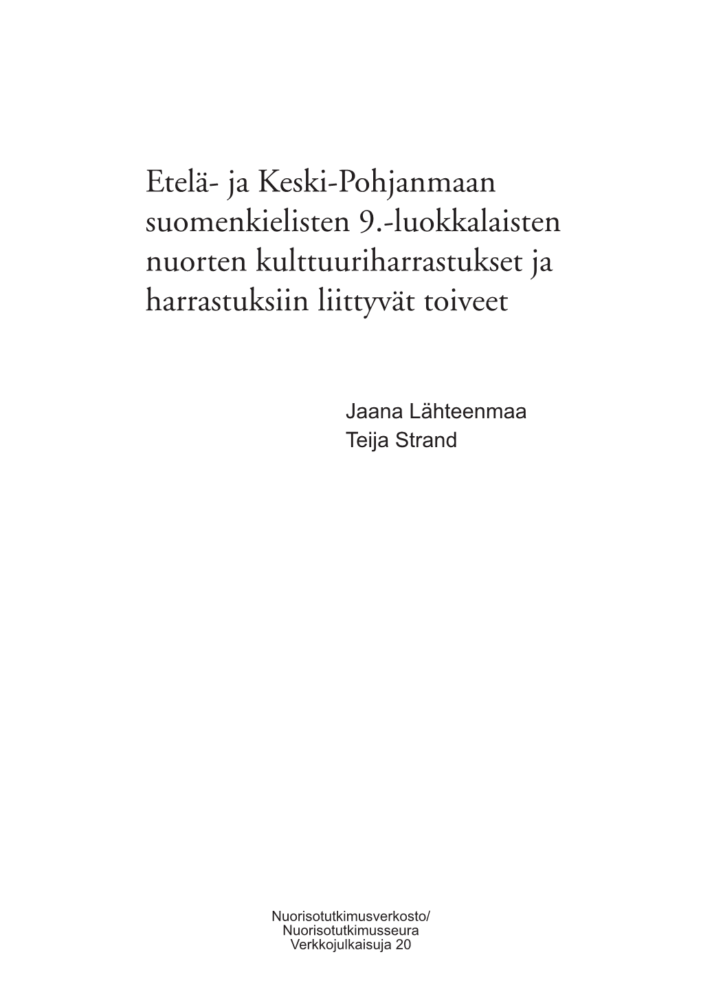 Ja Keski-Pohjanmaan Suomenkielisten 9.-Luokkalaisten Nuorten Kulttuuriharrastukset Ja Harrastuksiin Liittyvät Toiveet