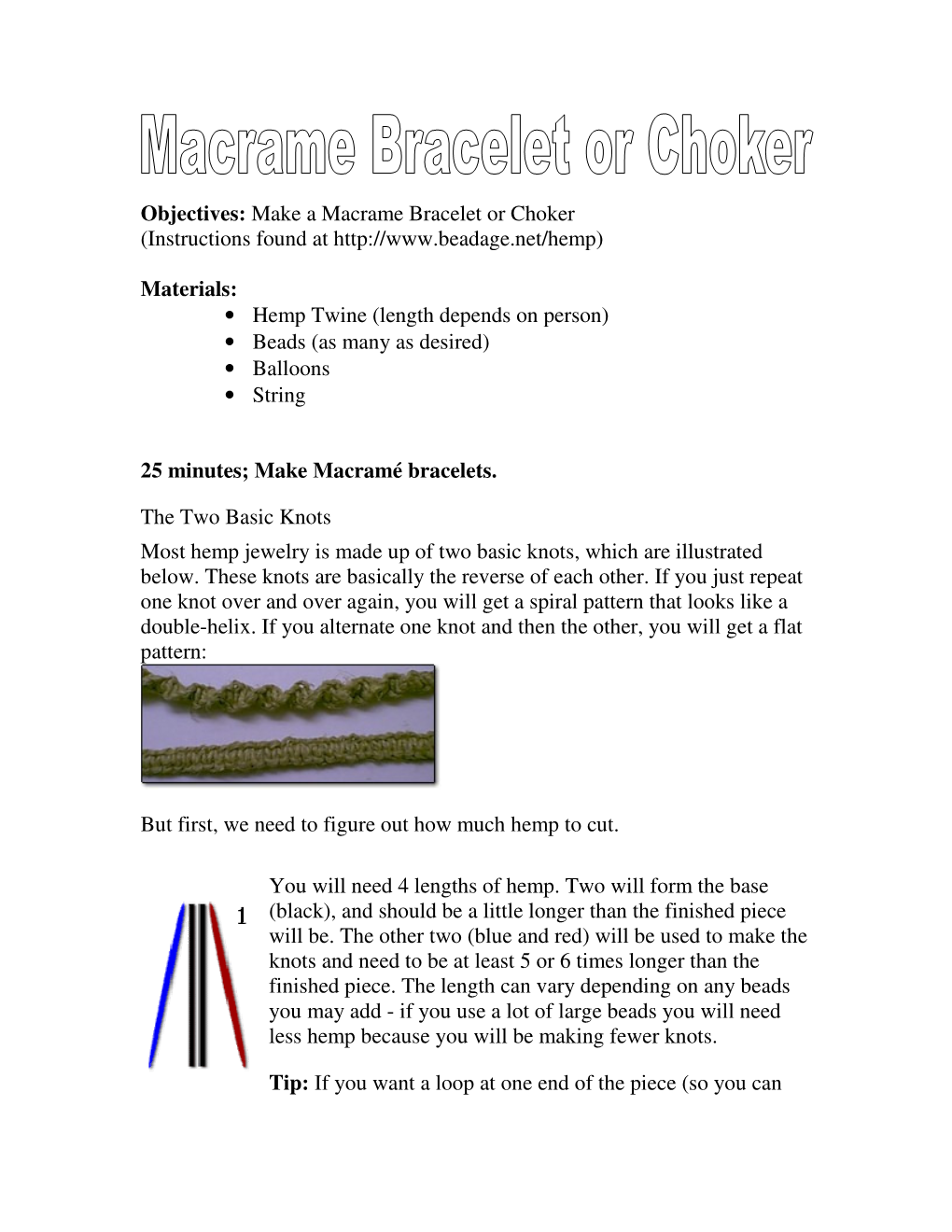 Objectives: Make a Macrame Bracelet Or Choker (Instructions Found at Materials: • Hemp Twine (Len