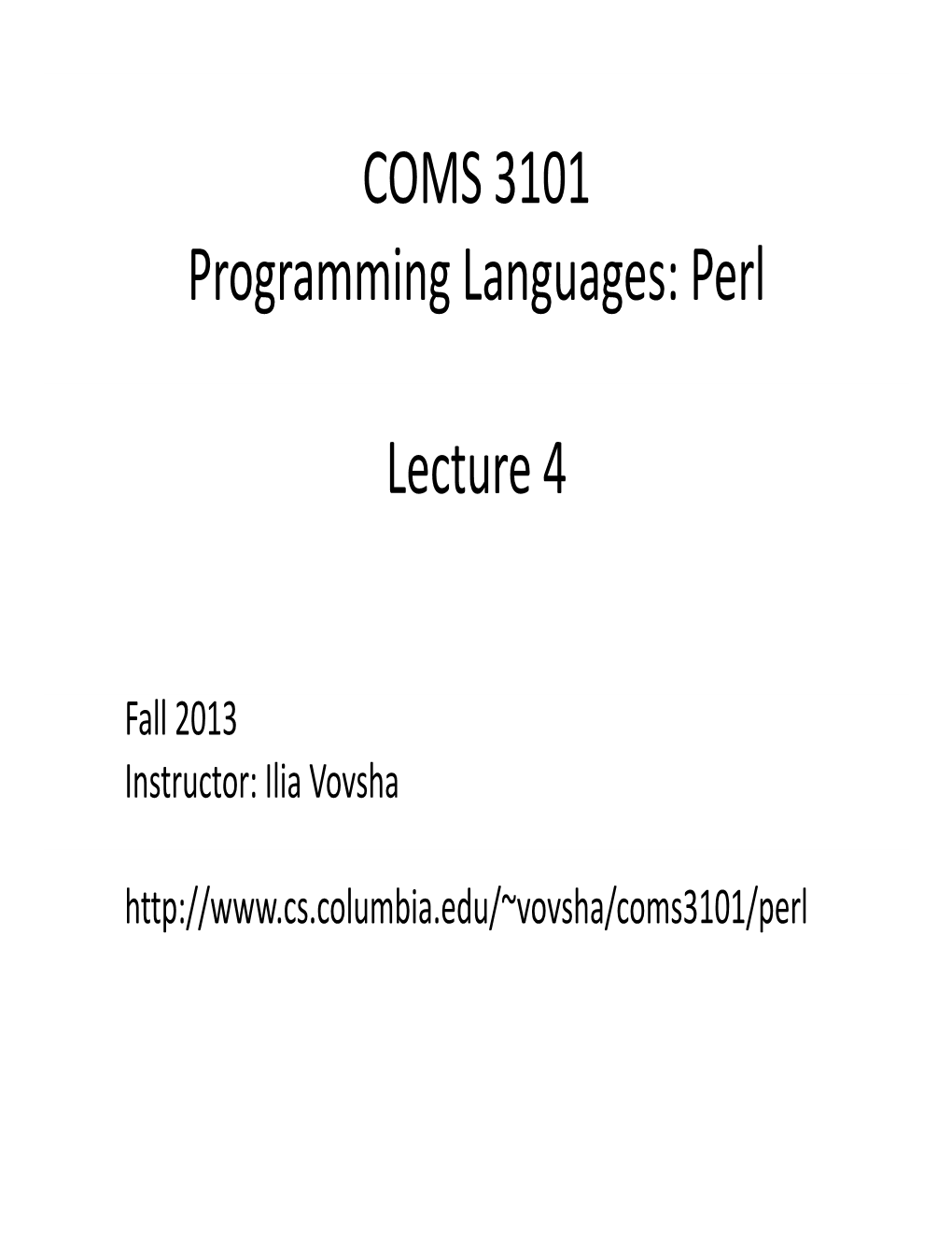 COMS 3101 Programming Languages: Perl Lecture 4