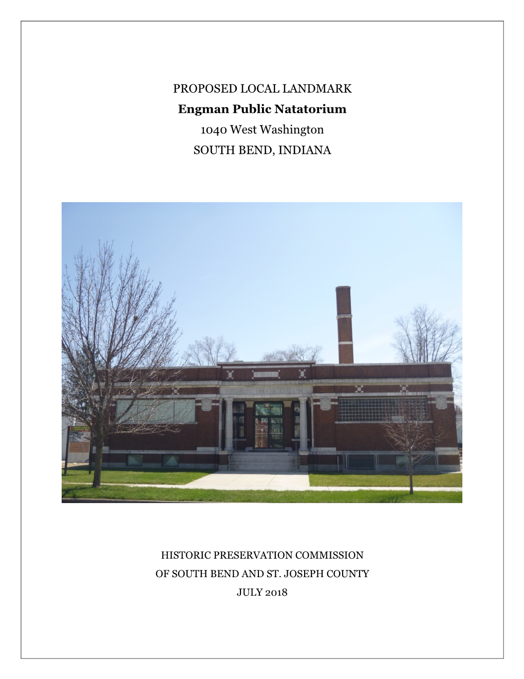 PROPOSED LOCAL LANDMARK Engman Public Natatorium 1040 West Washington SOUTH BEND, INDIANA