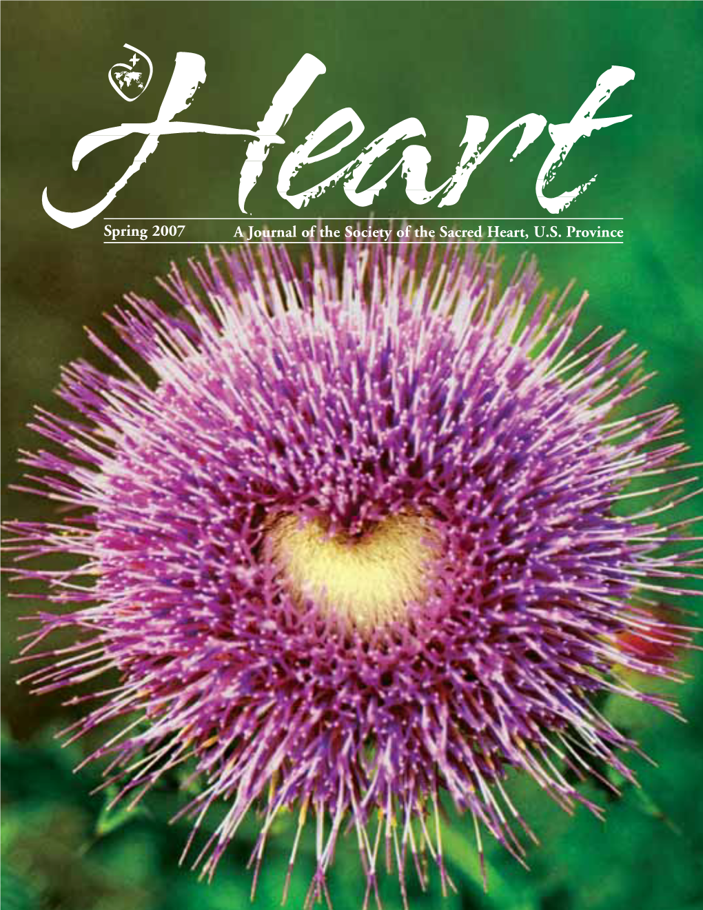 Spring 2007 a Journal of the Society of the Sacred Heart, U.S. Province …To Heart
