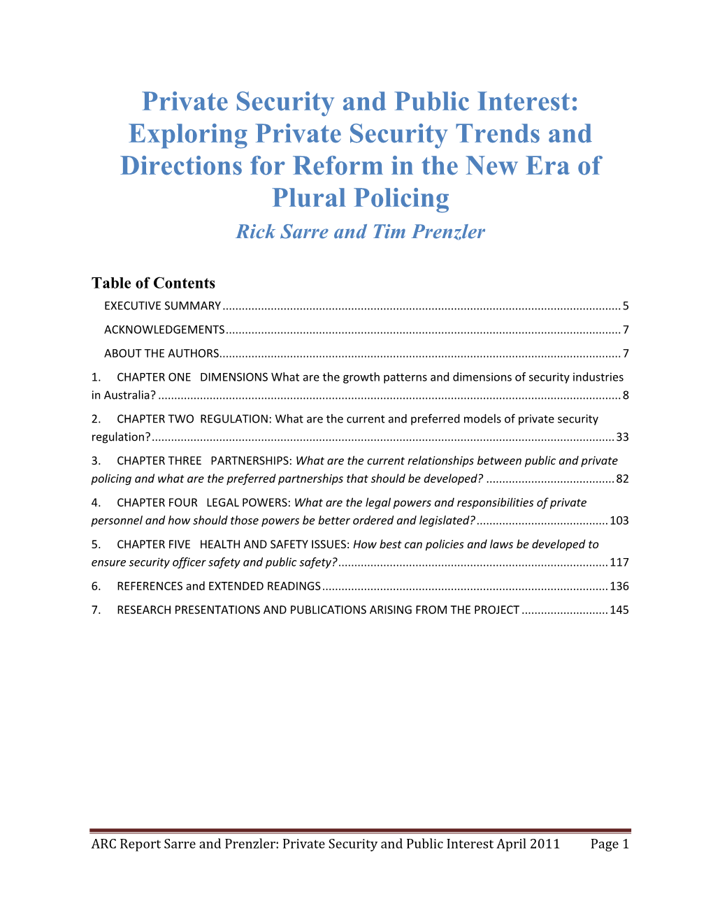 Private Security and Public Interest: Exploring Private Security Trends and Directions for Reform in the New Era of Plural Policing Rick Sarre and Tim Prenzler