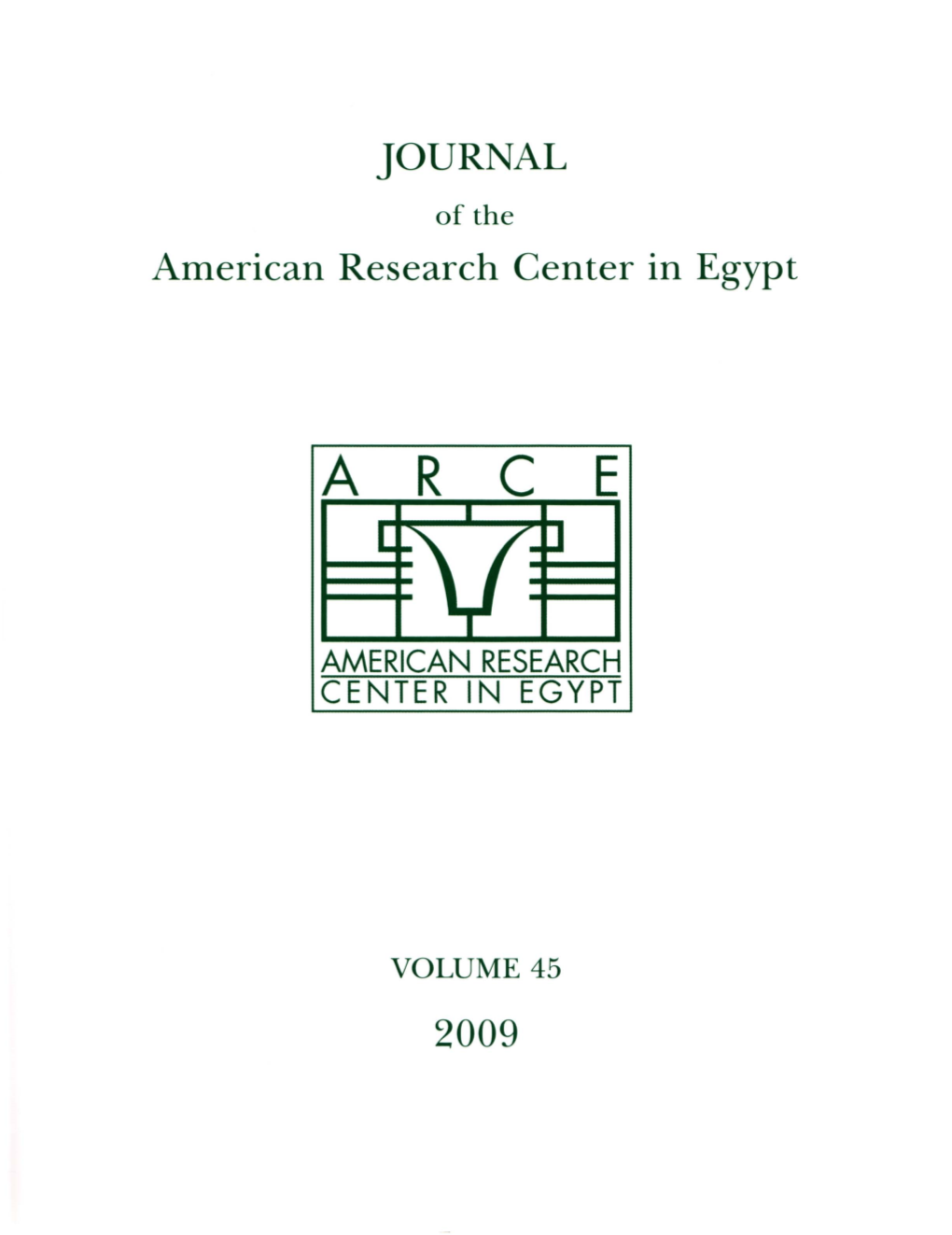 Journal of the American Research Center in Egypt, Vol. 45, 2009, Pgs