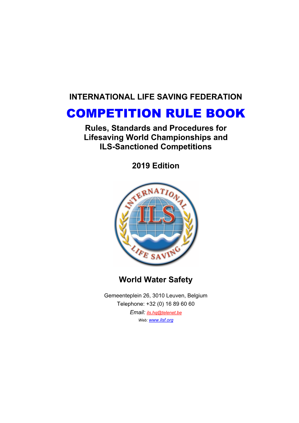 INTERNATIONAL LIFE SAVING FEDERATION COMPETITION RULE BOOK Rules, Standards and Procedures for Lifesaving World Championships and ILS-Sanctioned Competitions