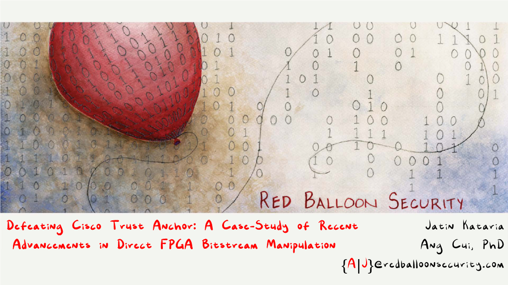 Jatin Kataria Ang Cui, Phd {A|J}@Redballoonsecurity.Com