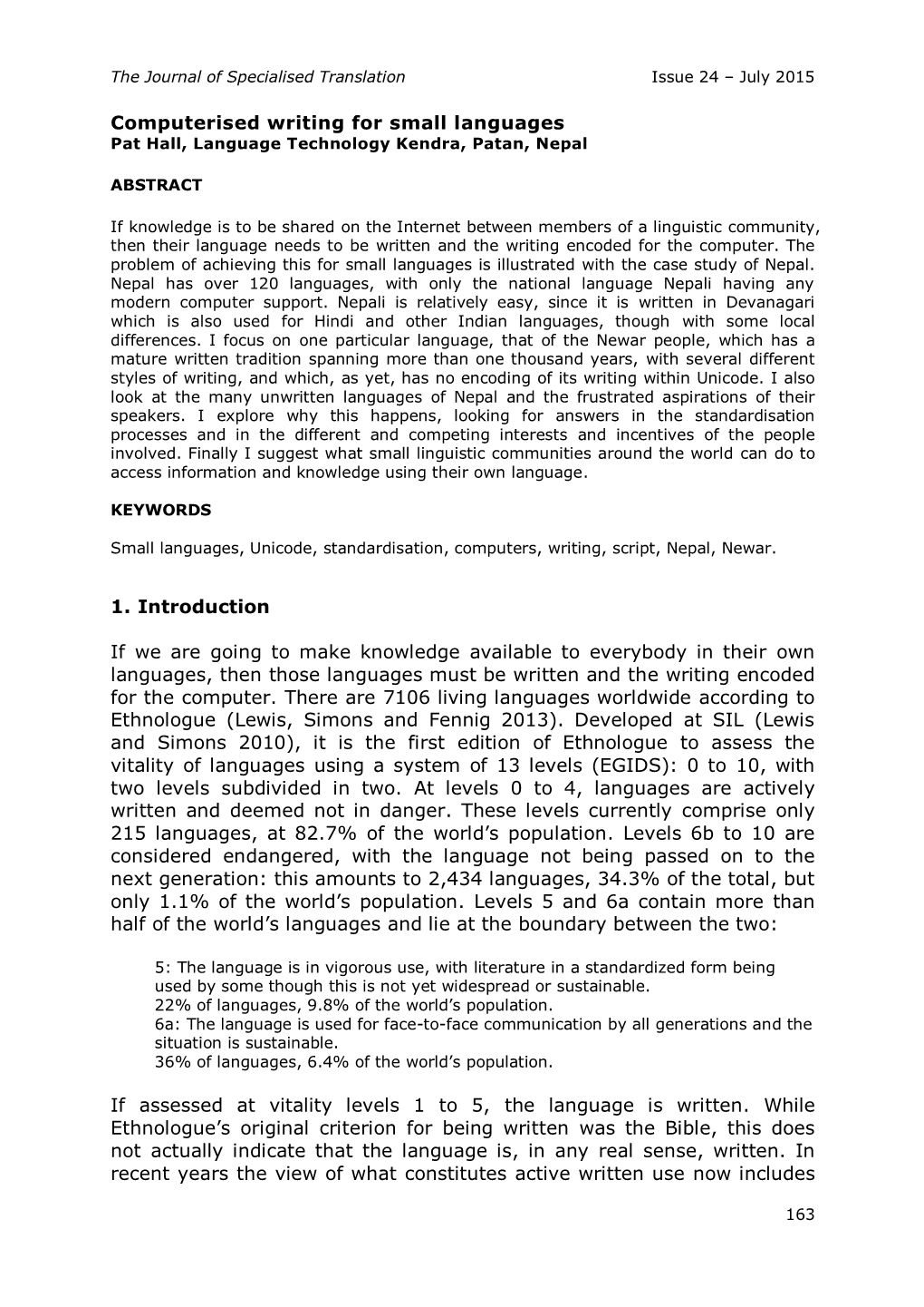 Computerised Writing for Small Languages 1. Introduction If We Are Going to Make Knowledge Available to Everybody in Their