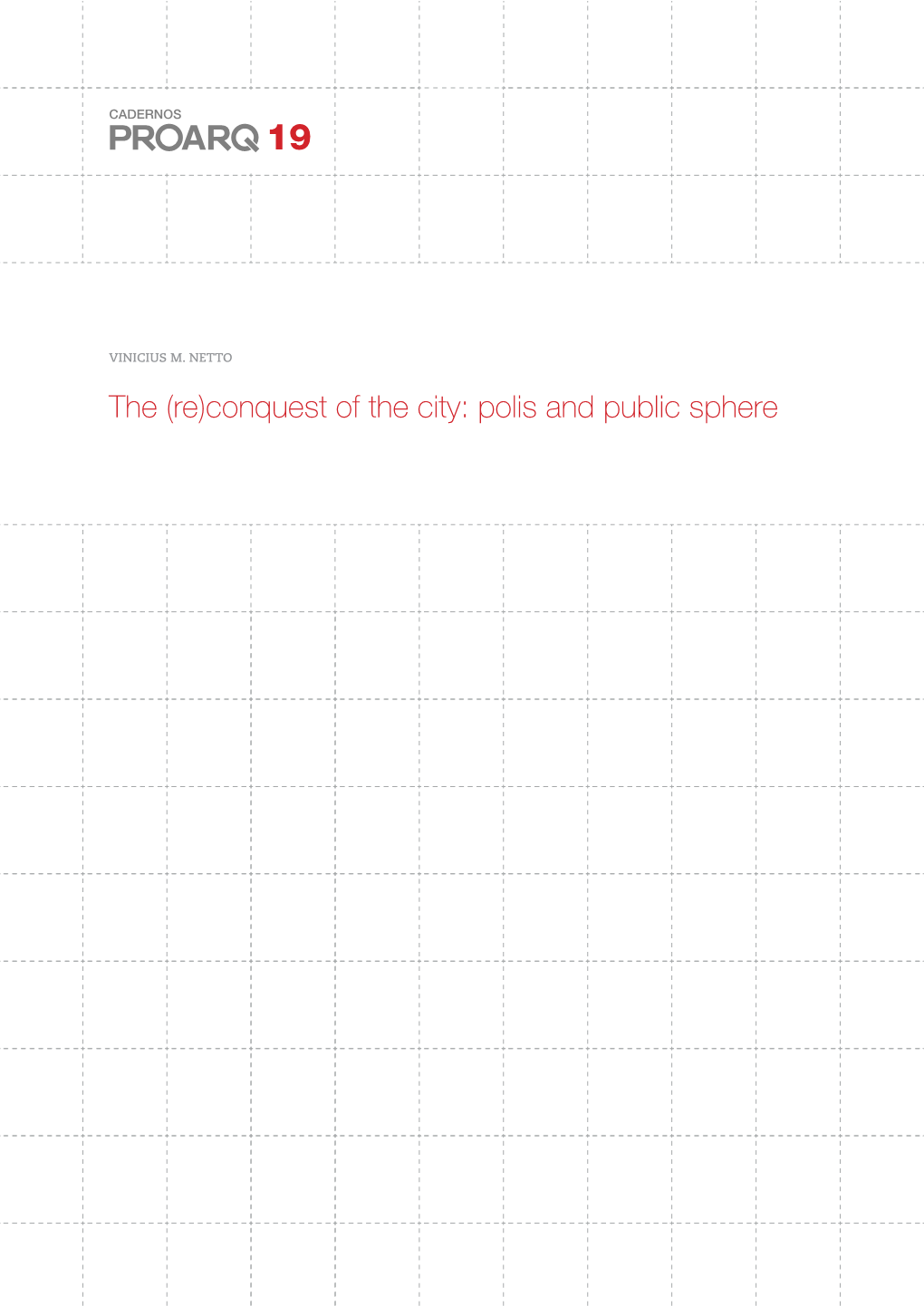 The (Re)Conquest of the City: Polis and Public Sphere VINICIUS M