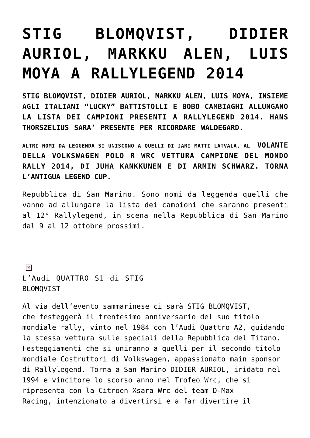 Stig Blomqvist, Didier Auriol, Markku Alen, Luis Moya a Rallylegend 2014